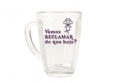 Caneca Reclamar Do Que Hoje - Vidro 360ml